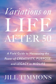 Variations On Life After 50 By Timmons, Jill