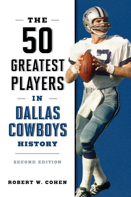 50 Greatest Players In Dallas Cowboys Hi By Cohen, Robert
