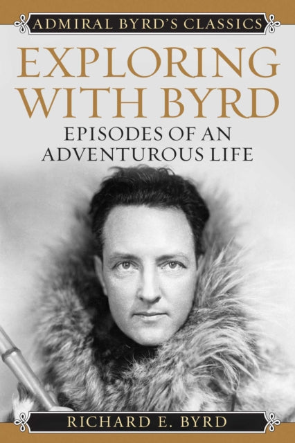 Exploring With Byrd By Byrd, Richard