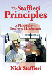 The Staffieri Principles: A Philosophy I By Staffieri, Nick
