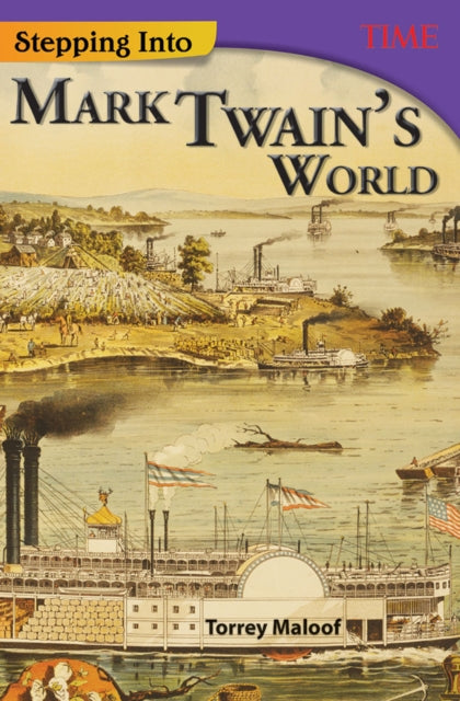 Stepping Into Mark Twains World By Torrey Maloof