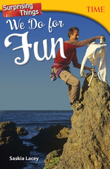 Surprising Things We Do For Fun