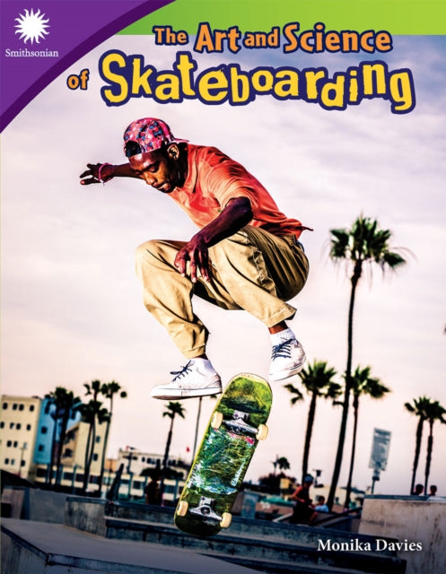 The Art And Science Of Skateboarding By Davies, Monika