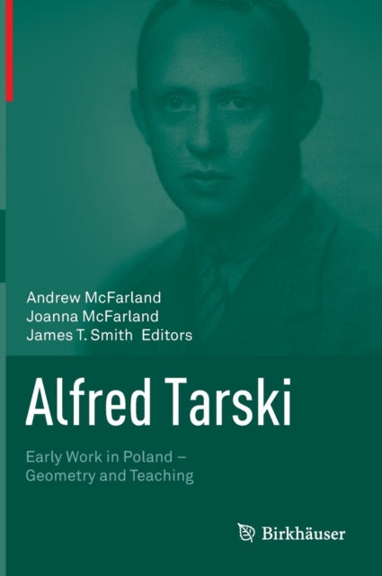Alfred Tarski: Early Work In Poland Geom