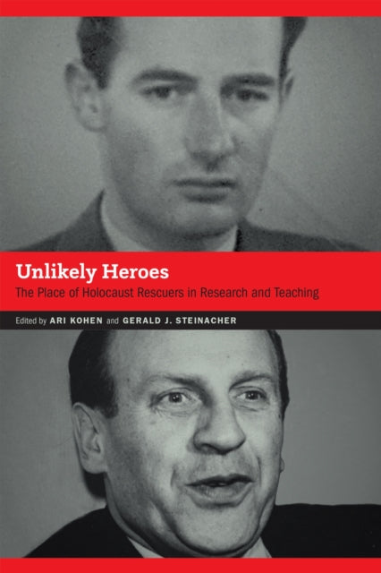 Unlikely Heroes The Place Of Holocaust By Kohen, Ari