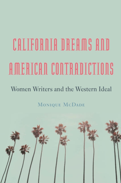 California Dreams & American Contradicti