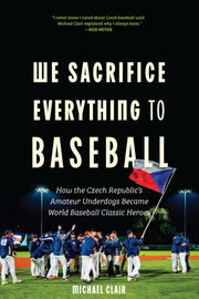 We Sacrifice Everything To Baseball By Clair, Michael