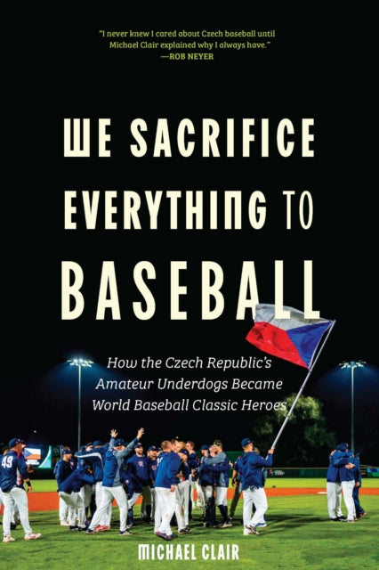 We Sacrifice Everything To Baseball By Clair, Michael