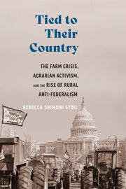 Tied To Their Country : The Farm Crisis By Stoil, Rebecca Shimo