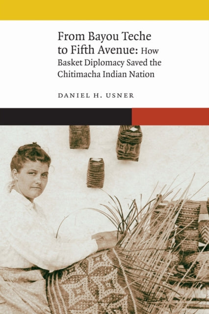 From Bayou Teche To Fifth Avenue By Usner, Daniel H.