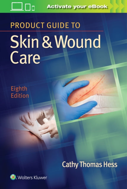 Product Guide To Skin Wound Care 8e