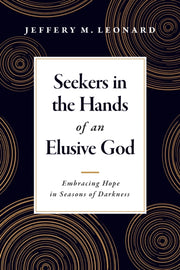 Seekers In The Hands Of An Elusive God By Leonard, Jeffery M.