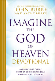 Imagine The God Of Heaven Devotional By Burke, John; Burke,