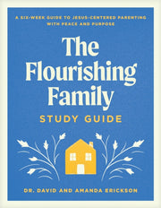 Flourishing Family Study Guide The