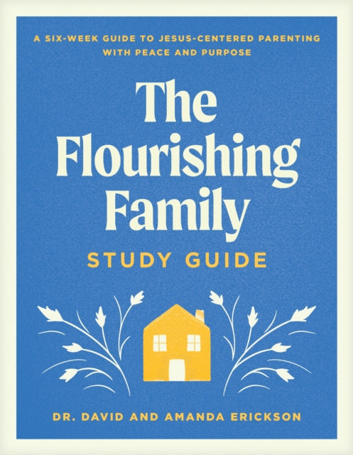 Flourishing Family Study Guide The