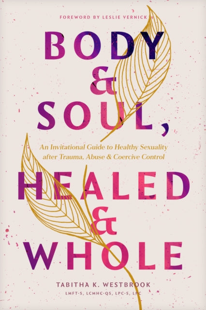 Body Soul Healed Whole By Westbrook, Tabitha