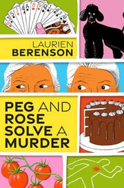 Peg & Rose Solve A Murder
