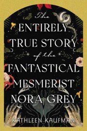 Entirely True Story Of The Fantastical M By Kaufman, Kathleen