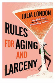 Rules For Aging & Larceny By London, Julia