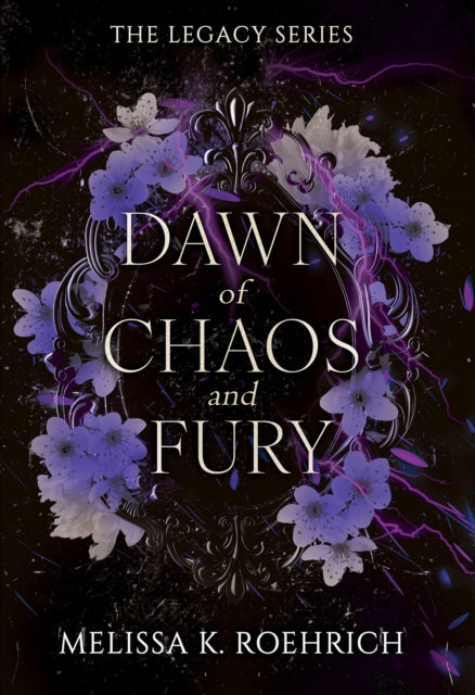 Dawn Of Chaos & Fury By Roehrich, Melissa K.