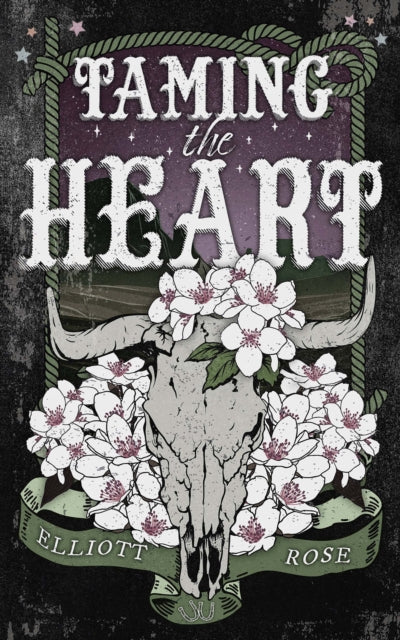 Taming The Heart By Rose, Elliott