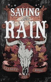 Saving The Rain By Rose, Elliott
