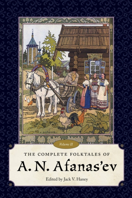 The Complete Folktales Of A. N. Afanas'e By Haney, Jack V.