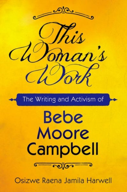 This Woman's Work: The Writing And Activ