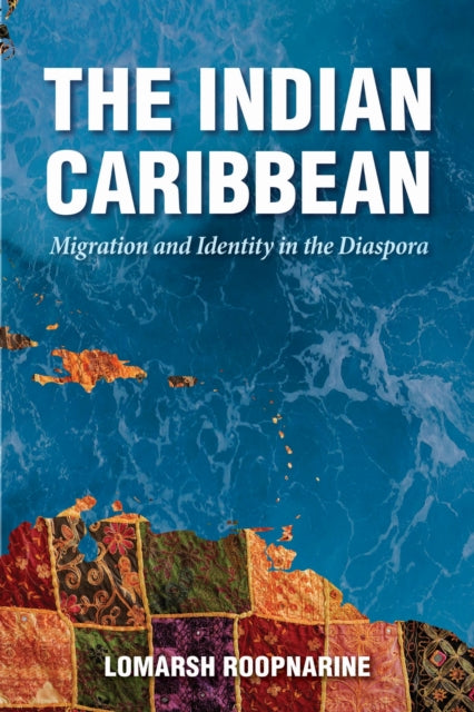 Indian Caribbean: Migration And Identity