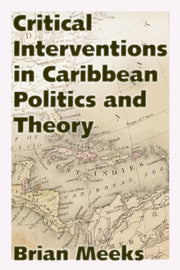 Critical Interventions In Caribbean Poli