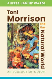 Toni Morrison & The Natural World