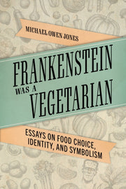 Frankenstein Was A Vegetarian
