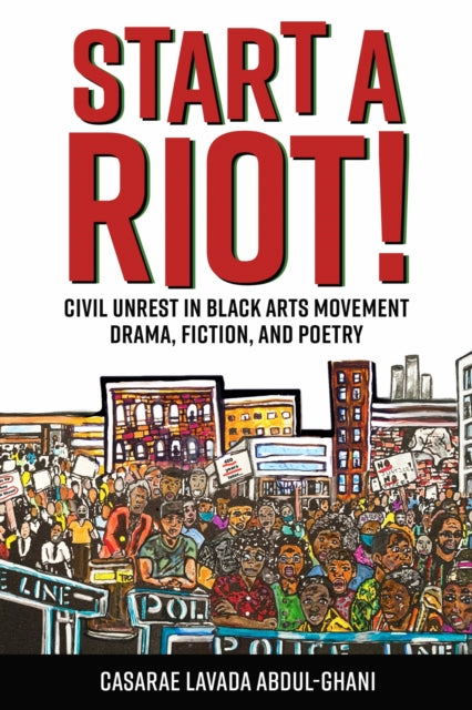 Start A Riot!: Civil Unrest In Black Art