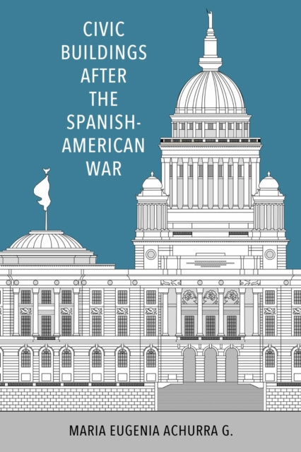 Civic Buildings After The Spanishamerica