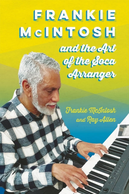 Frankie Mcintosh And The Art Of The Soca By Mcintosh, Frankie