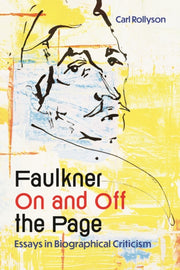 Faulkner On & Off The Page