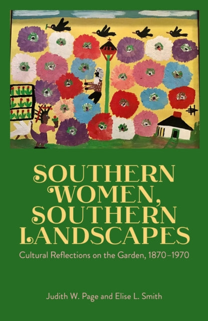 Southern Women Southern Landscapes By Page, Judith W.