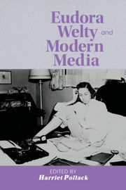 Eudora Welty And Modern Media By Pollack, Harriet