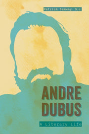 Andre Dubus A Literary Life By Samway, Patrick S.j.