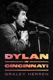 Dylan In Cincinnati By Herren, Graley
