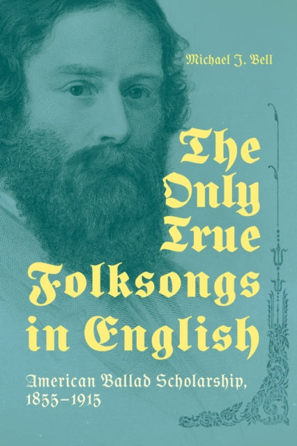 Only True Folksongs In English By Bell, Michael J.