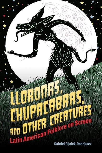 Lloronas Chupacabras And Other Creatu By Eljaiek-rogriguez, G