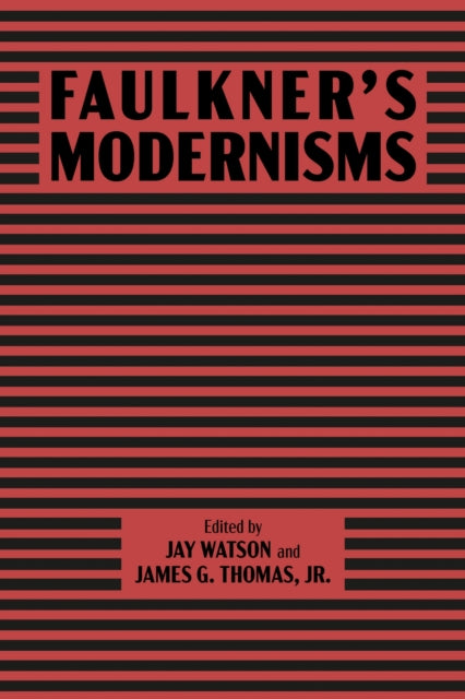 Faulkners Modernisms By Watson, Jay