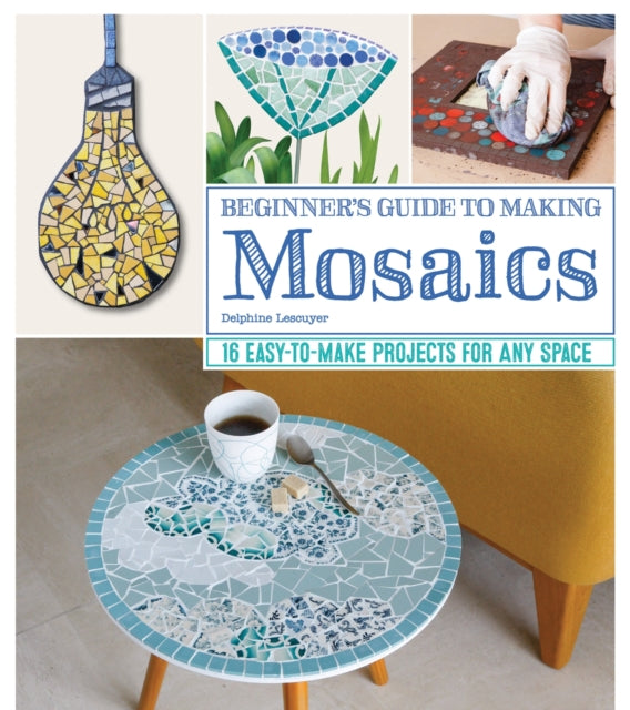 Beginners Guide To Making Mosaic