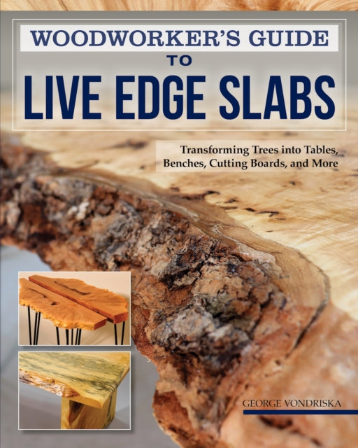 Woodworkers Guide To Live Edge