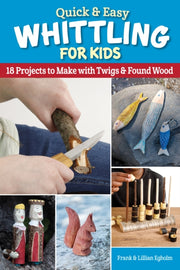 Quick Easy Whittling For Kids