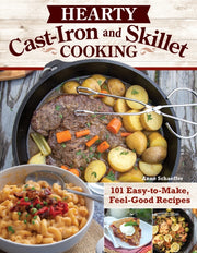 Hearty Cast Iron & Skillet Cooking