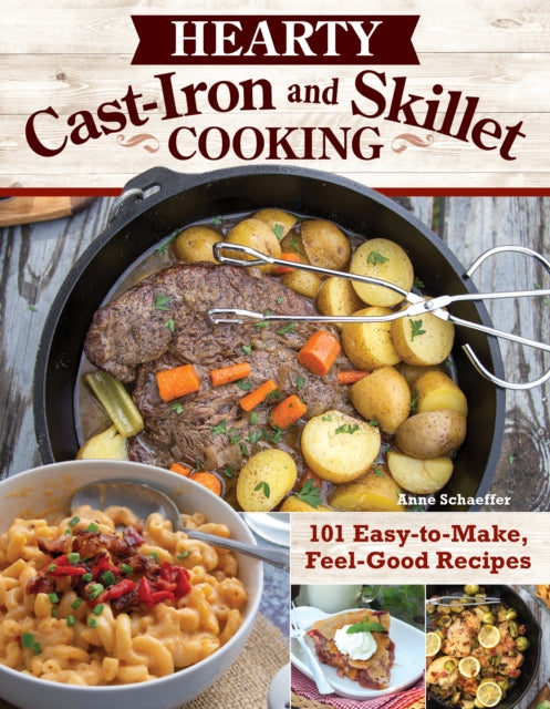 Hearty Cast Iron & Skillet Cooking