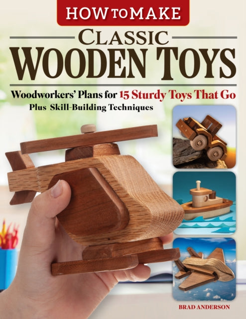 How To Make Classic Wooden Toys