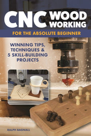 Cnc Woodworking For The Absolute Beginnr